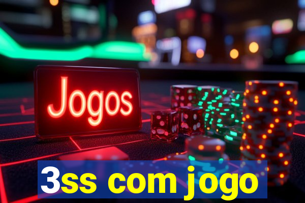 3ss com jogo